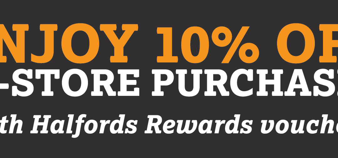 Enjoy 10% off in-store purchases with Halfords Rewards vouchers