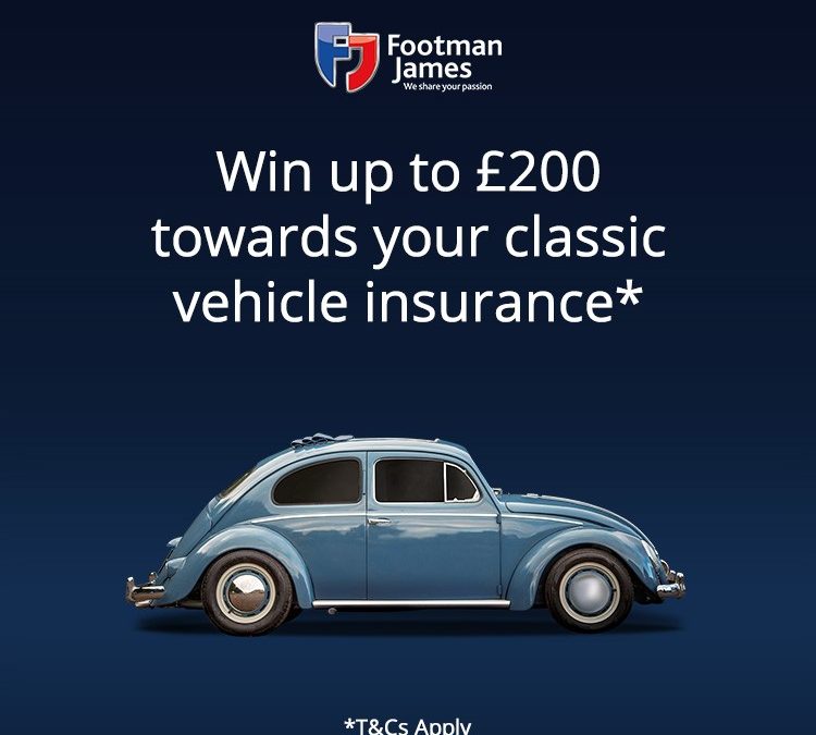 FOOTMAN JAMES – WIN UP TO £200 OFF YOUR CLASSIC INSURANCE